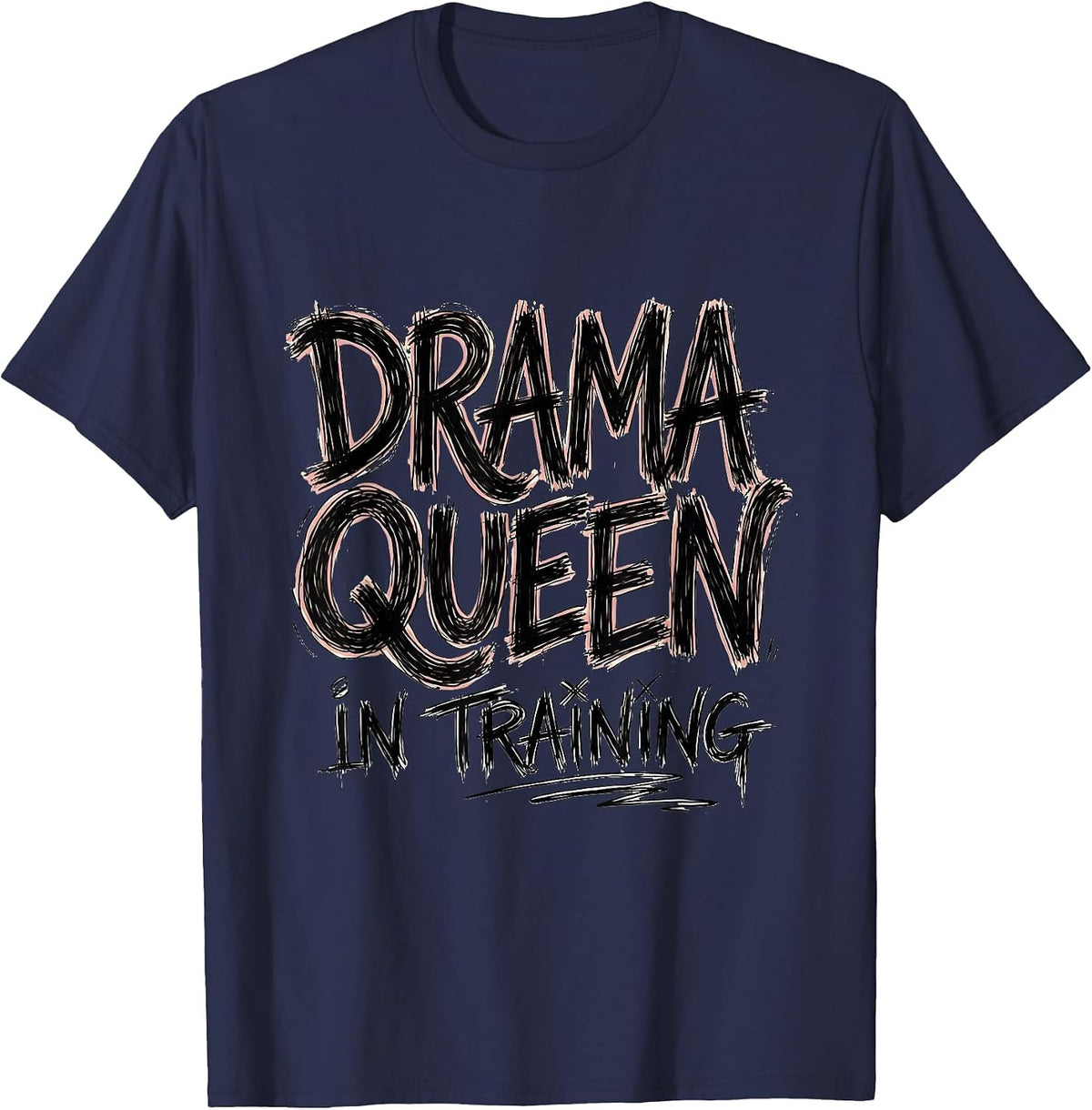 Drama Queen In Training Girls Will Be Girls Design T-Shirt - Navy Blue