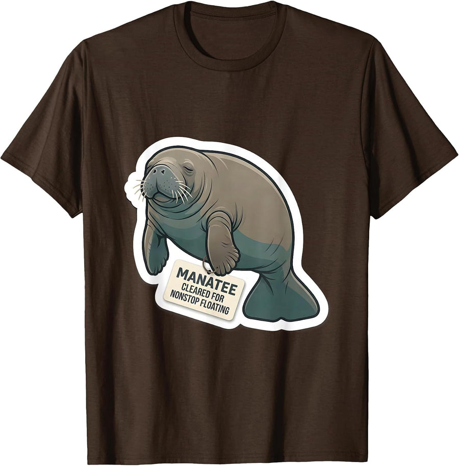 Manatee Cleared For Nonstop Floating Funny Sea Animal Lover T-Shirt - Brown