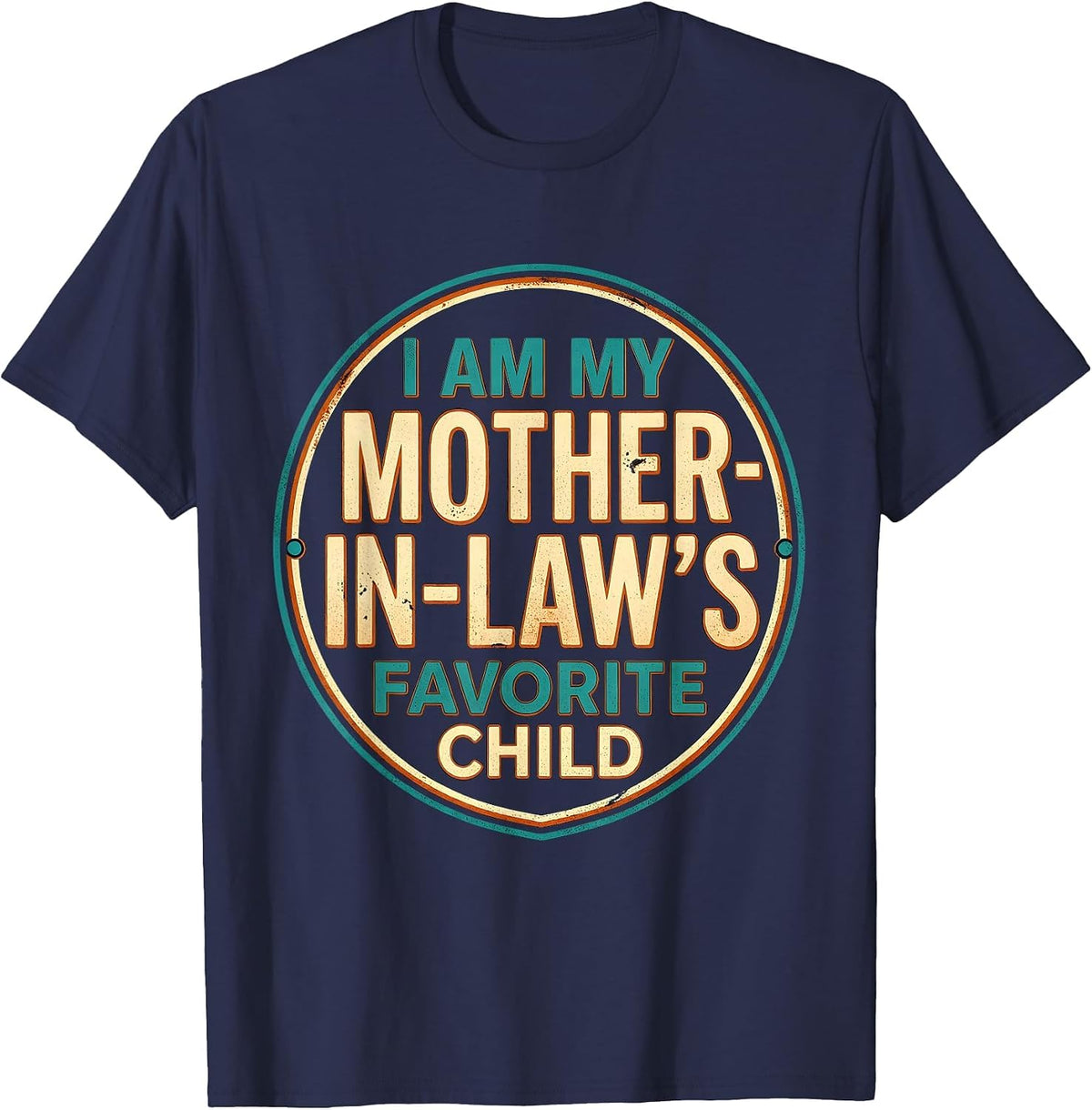 Men's I Am My Mother-In-Law's Favorite Child Funny Parent Humor T-Shirt - Navy Blue