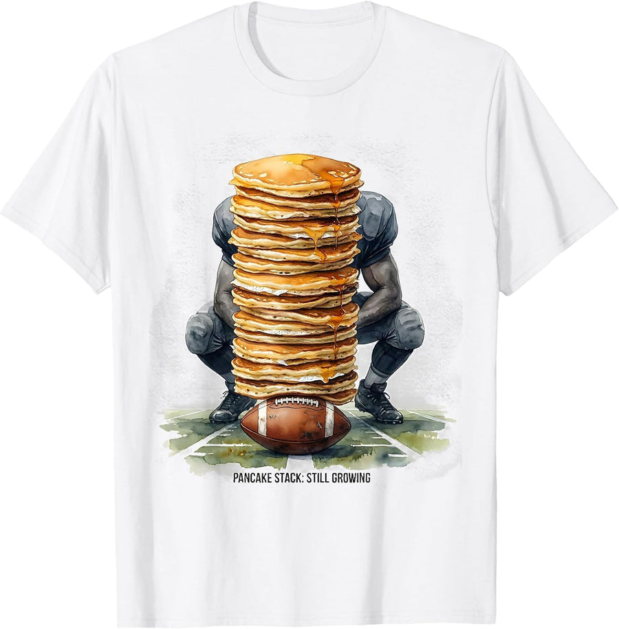 Pancake Stack: Still Growing Funny Football Lineman Gift T-Shirt - White