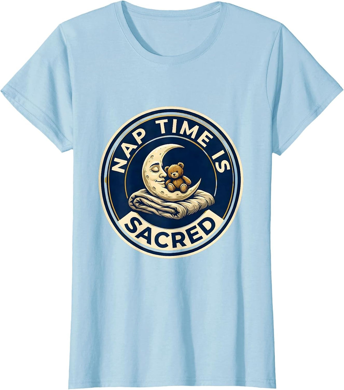 Women's Nap Time Is Sacred Preschool Teacher Design T-Shirt - Baby Blue