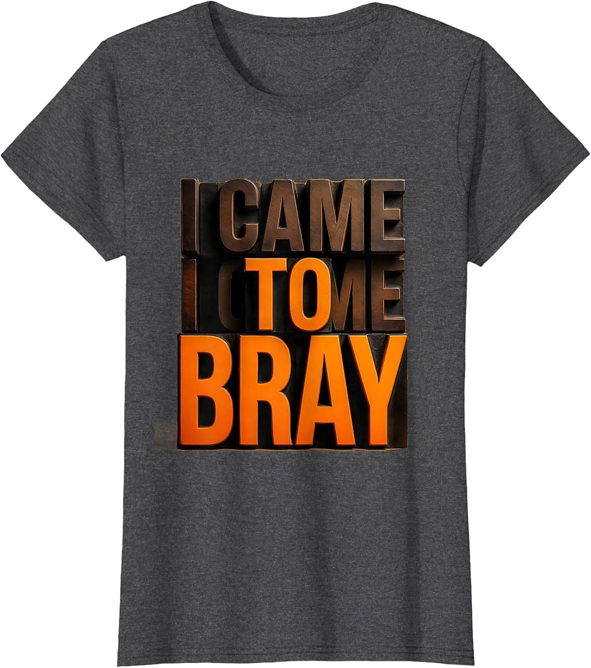 Women's I Came To Bray Funny Donkey Costume Novelty Humor T-Shirt - Dark Heather Grey