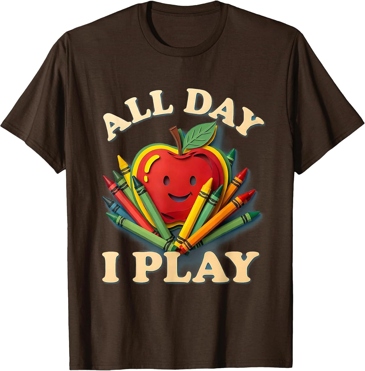 All Day I Play Kindergarten Teacher Design T-Shirt - Brown