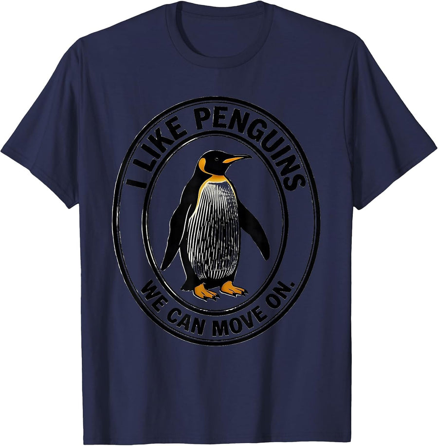 I Like Penguins We Can Move On Funny Penguin Lover Quirky T-Shirt - Navy Blue