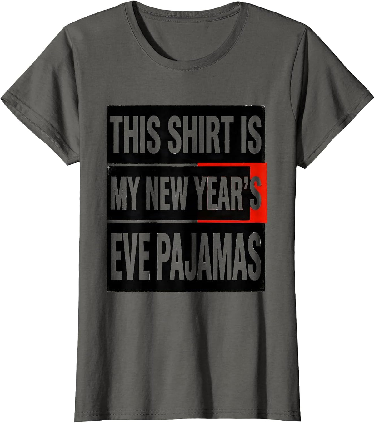 Women's This Shirt Is My New Year's Eve Pajamas Funny T-Shirt - Asphalt Grey