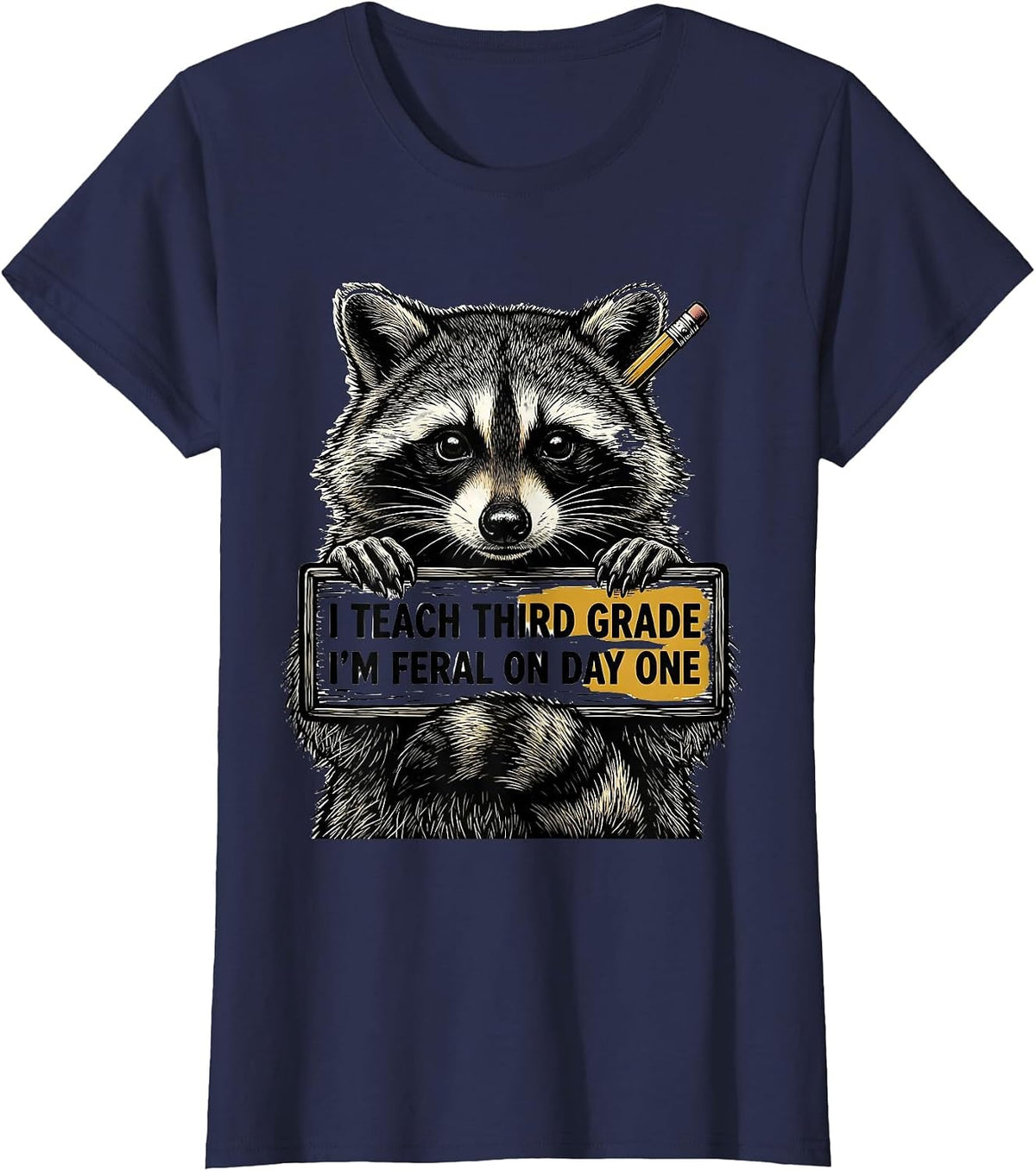 Women's I Teach Third Grade, I’m Feral on Day One Teacher T-Shirt - Navy Blue