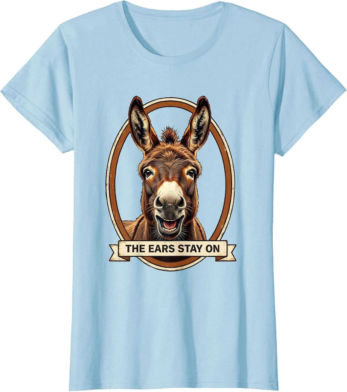 Women's The Ears Stay On Funny Donkey Costume Halloween Party Humor T-Shirt - Baby Blue