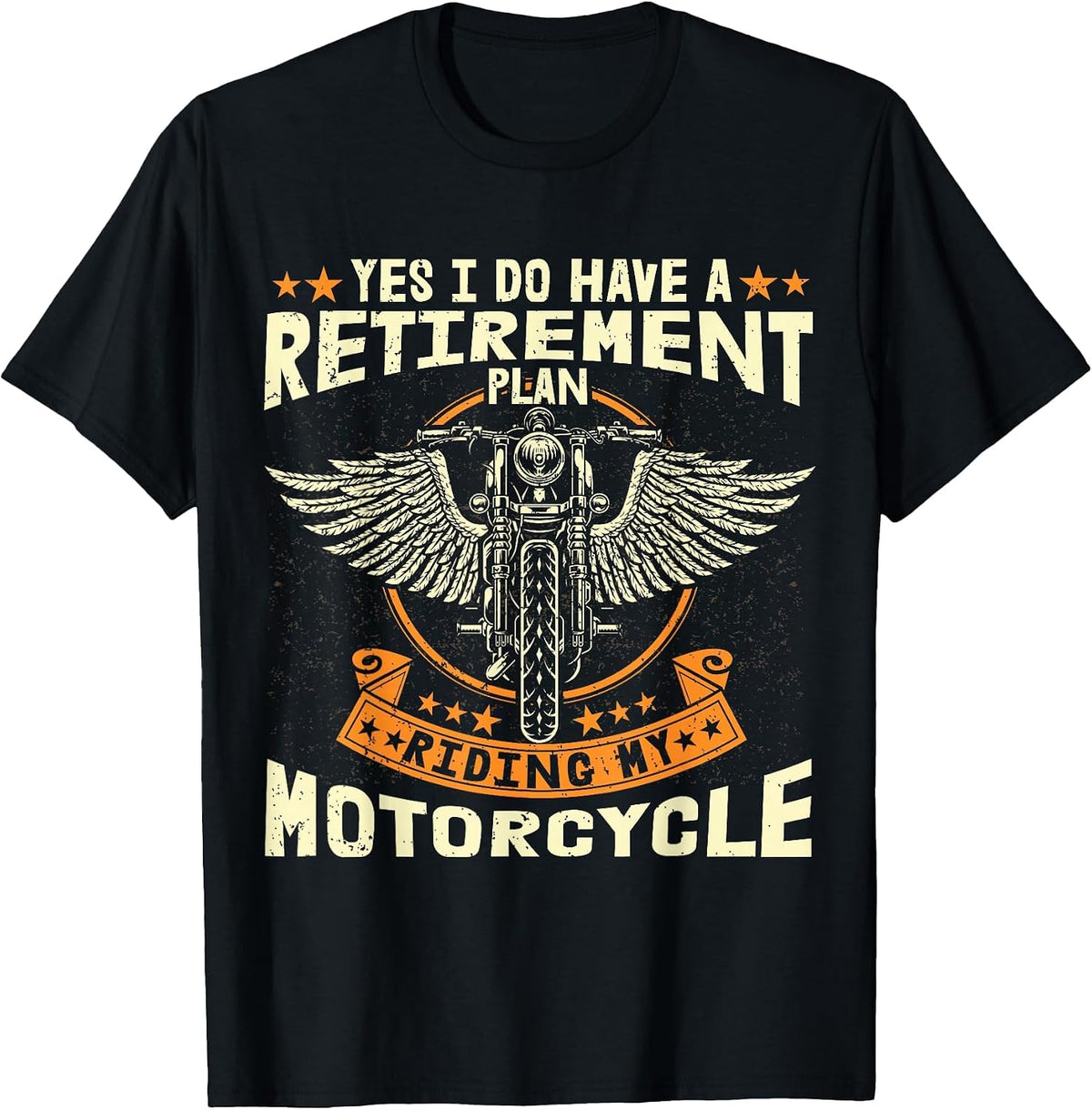 Yes, I Have a Retirement Plan When I Ride My Motorcyclist T-Shirt - Black