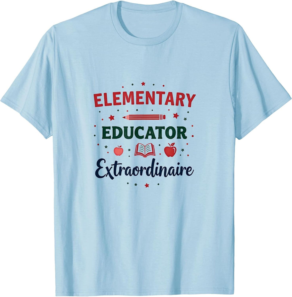 Elementary Educator Extraordinaire Teacher Design T-Shirt - Baby Blue