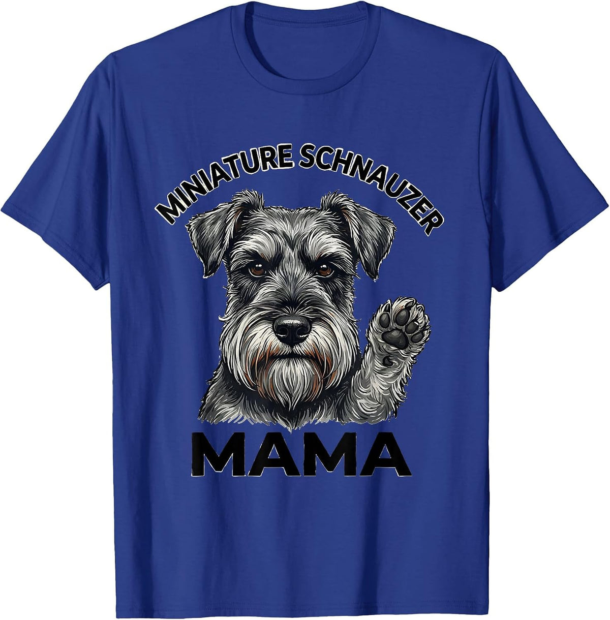 Men's Miniature Schnauzer Mama Funny Dog Lover Gift T-Shirt - Royal Blue