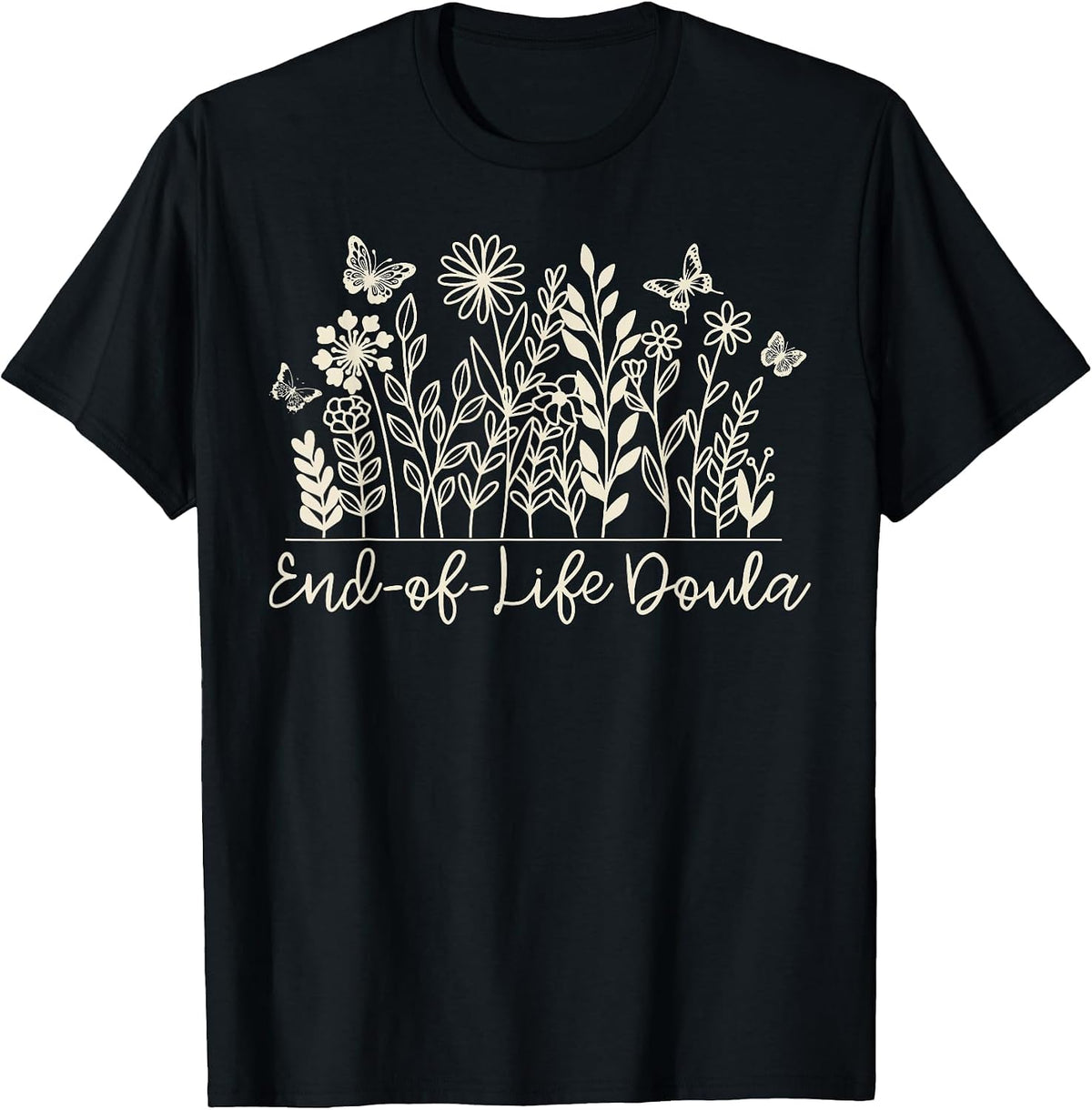 Wildflower End of Life Doula Hospice Nurse T-Shirt Palliative Care Tee - Black