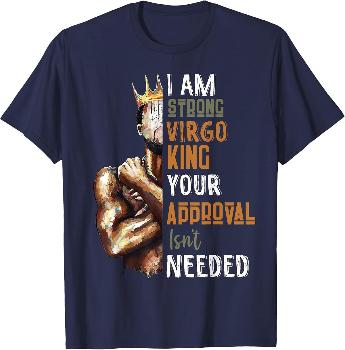 I Am Strong Virgo King in Crown Zodiac Horoscope Mens T-Shirt - Navy Blue