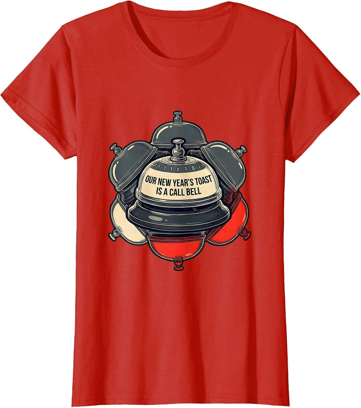 Our New Year's Toast Is A Call Bell Funny Nurse Crew New T-Shirt - Red