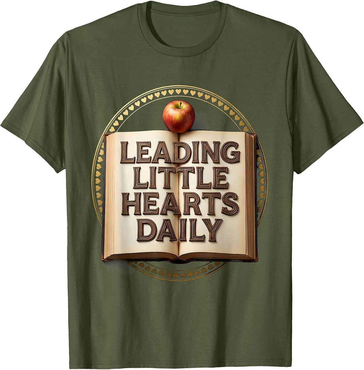 Leading Little Hearts Daily Elementary Teacher T-Shirt - Olive Green