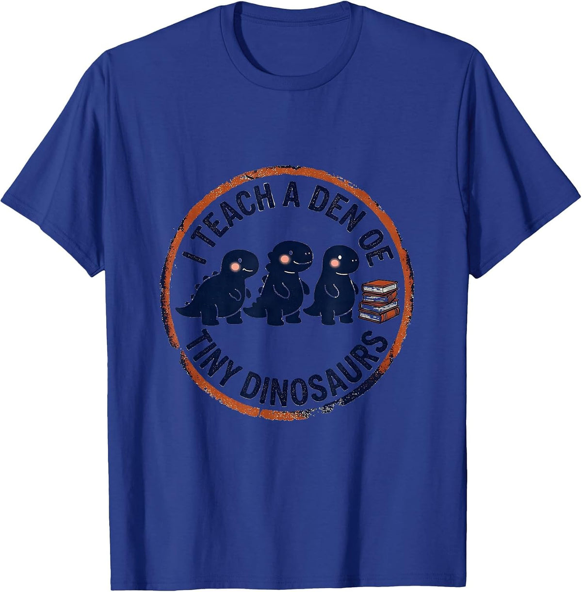 I Teach A Den Of Tiny Dinosaurs Whimsical Preschool Teacher T-Shirt - Royal Blue