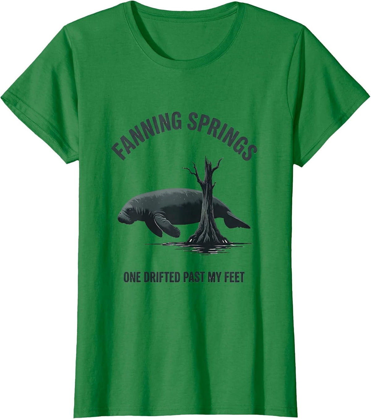 Women's Fanning Springs, One Drifted Past My Feet Manatee Lover T-Shirt - Kelly Green
