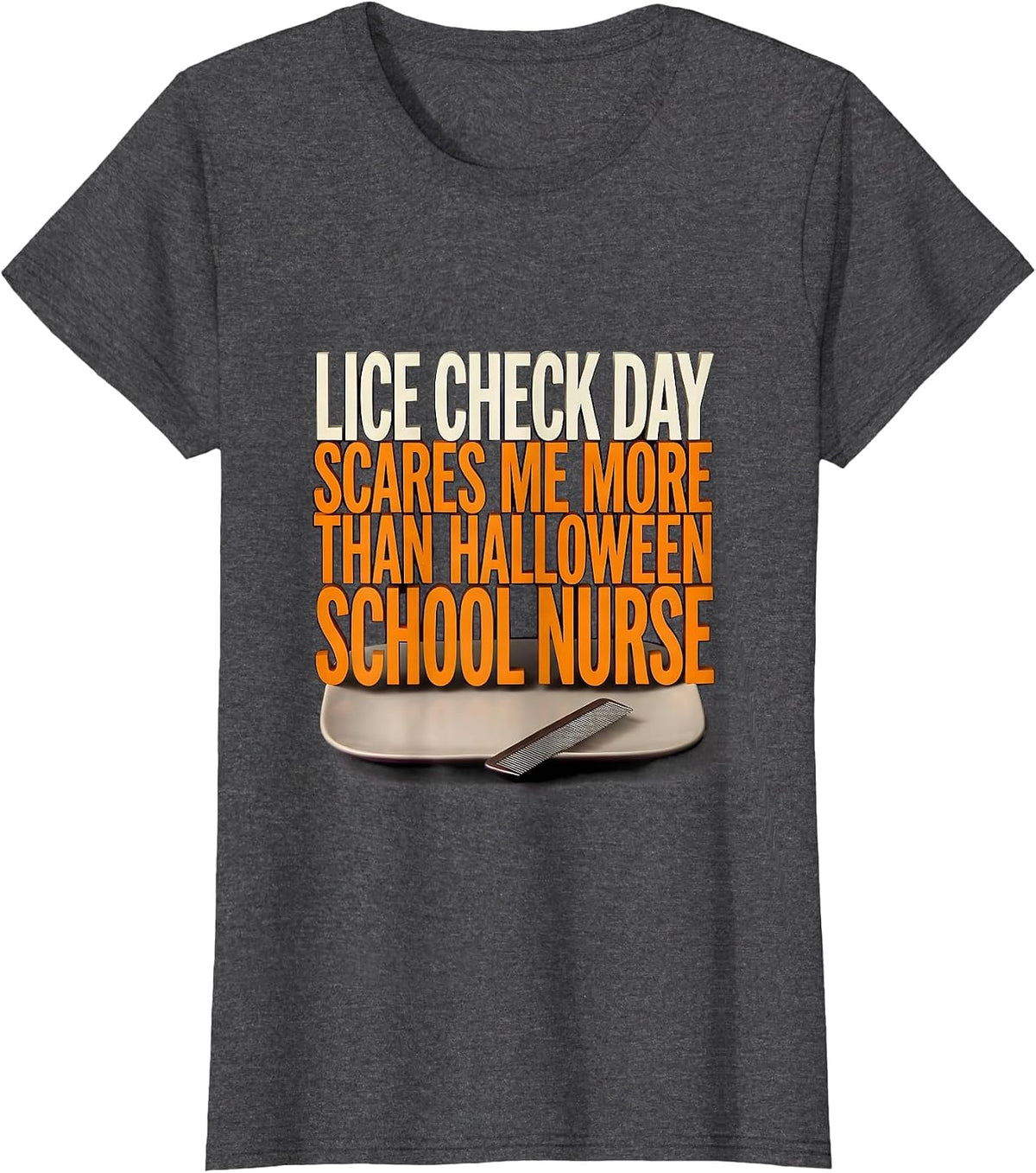 Women's Lice Check Day Scares Me More Than Halloween, School Nurse T-Shirt - Dark Heather Grey