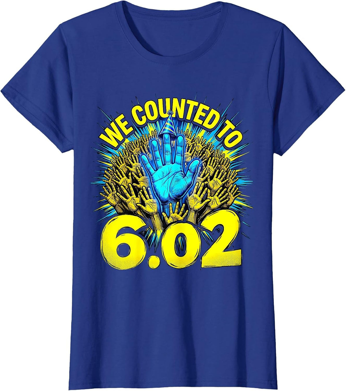 Women's We Counted To 6.02 Funny Chemistry Mole Day Science Nerd T-Shirt - Royal Blue