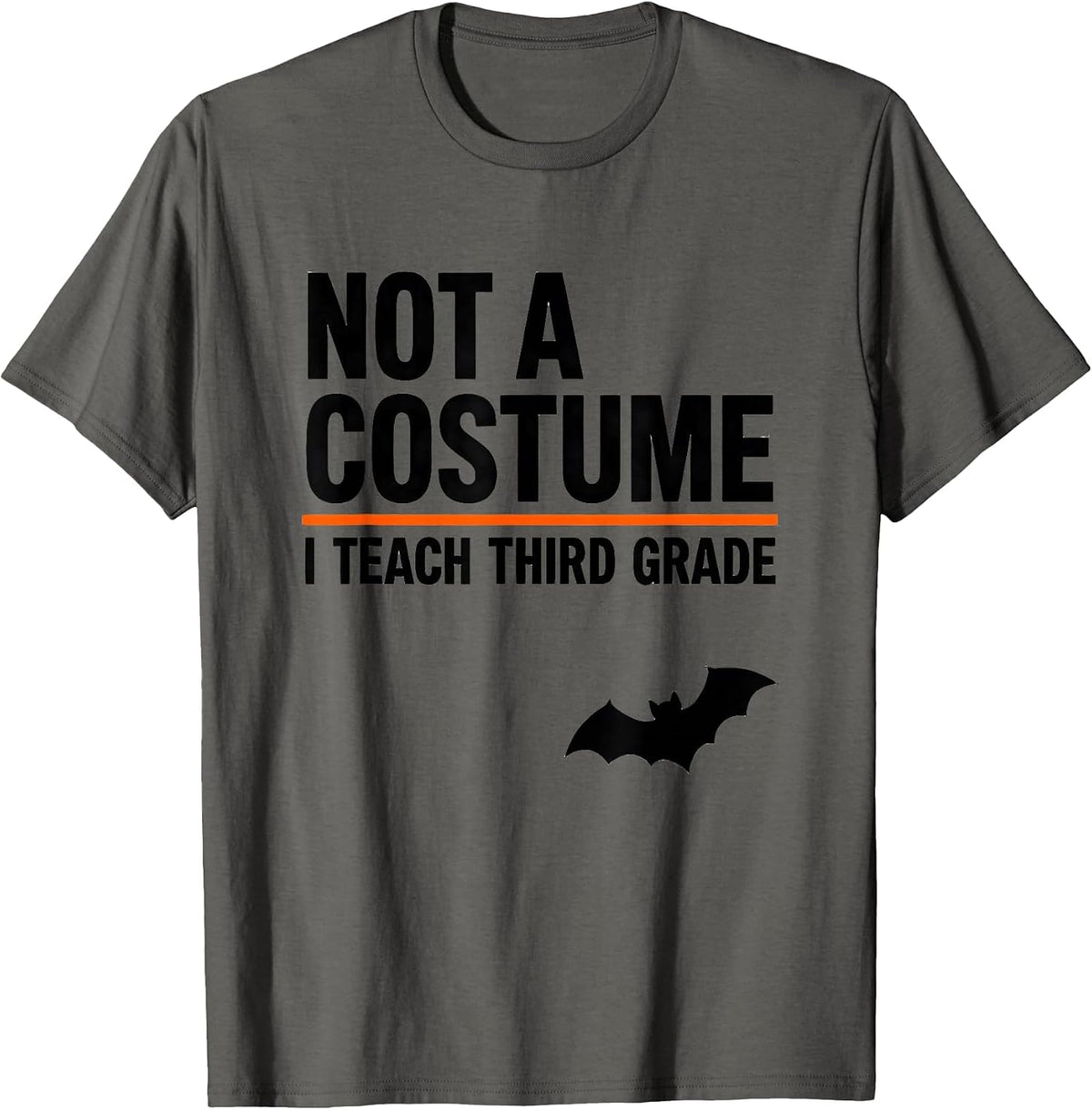 Not A Costume I Teach Third Grade Funny Teacher Halloween T-Shirt - Asphalt Grey