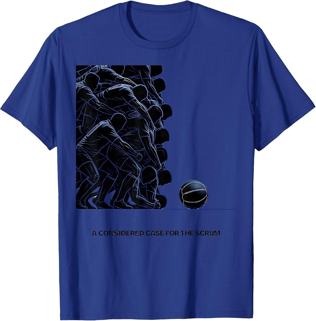 Men's A Considered Case For The Scrum Funny Rugby Player Coach T-Shirt - Royal Blue