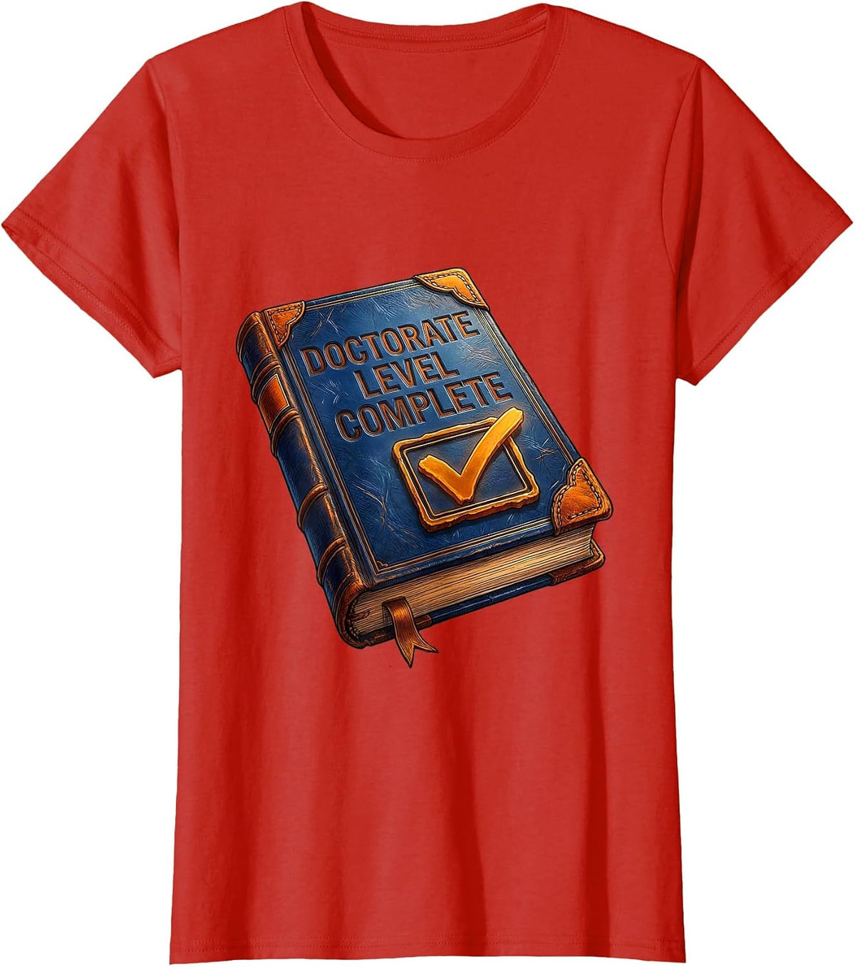 Doctorate Level Complete Funny Graduation Humor T-Shirt - Red