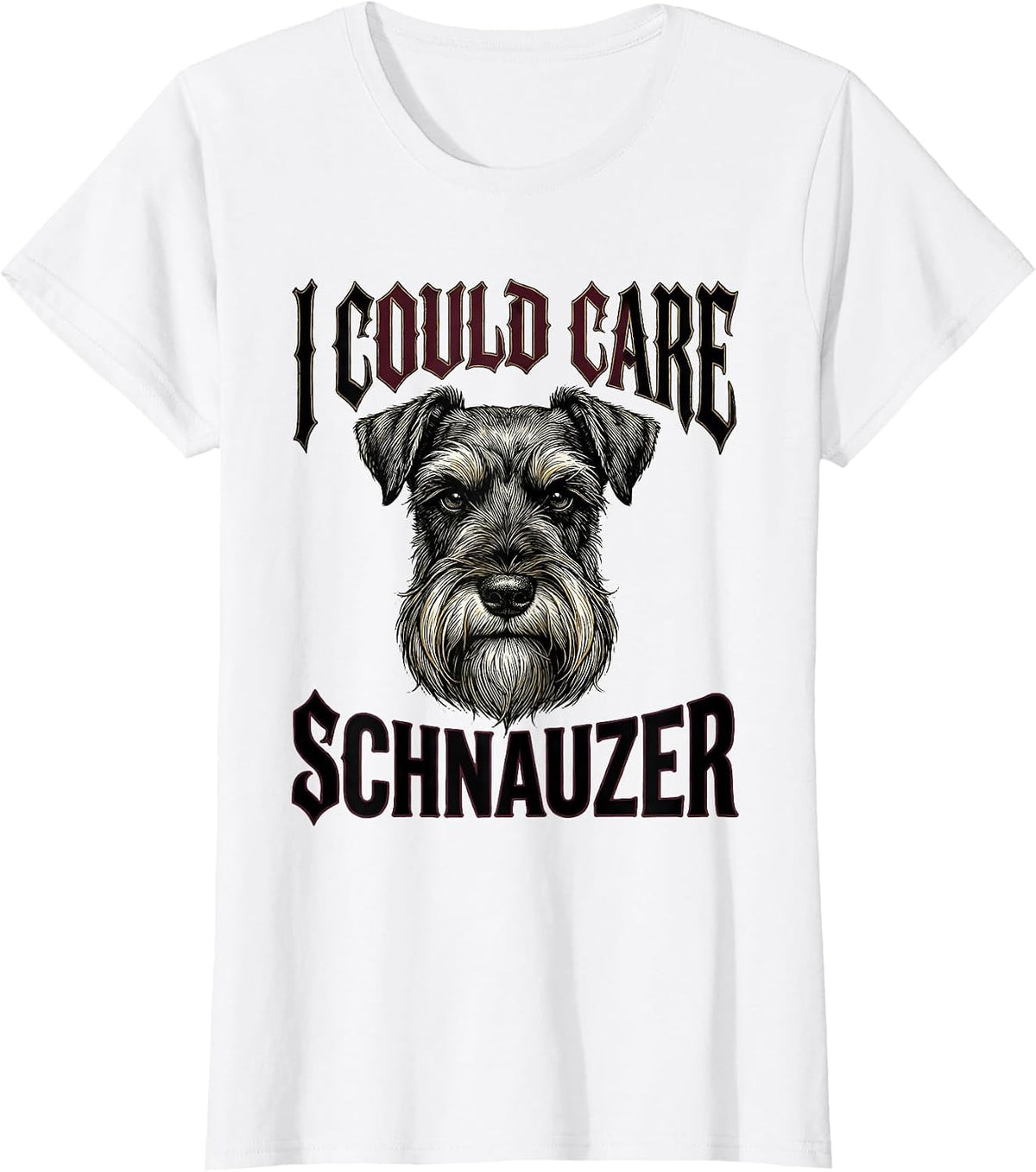 I Could Care Schnauzer Funny Miniature Schnauzer Lover Gift T-Shirt - White