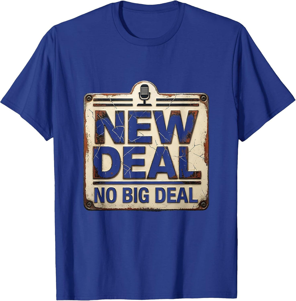 Men's New Deal No Big Deal Distressed History Buff Meme Humor T-Shirt - Royal Blue