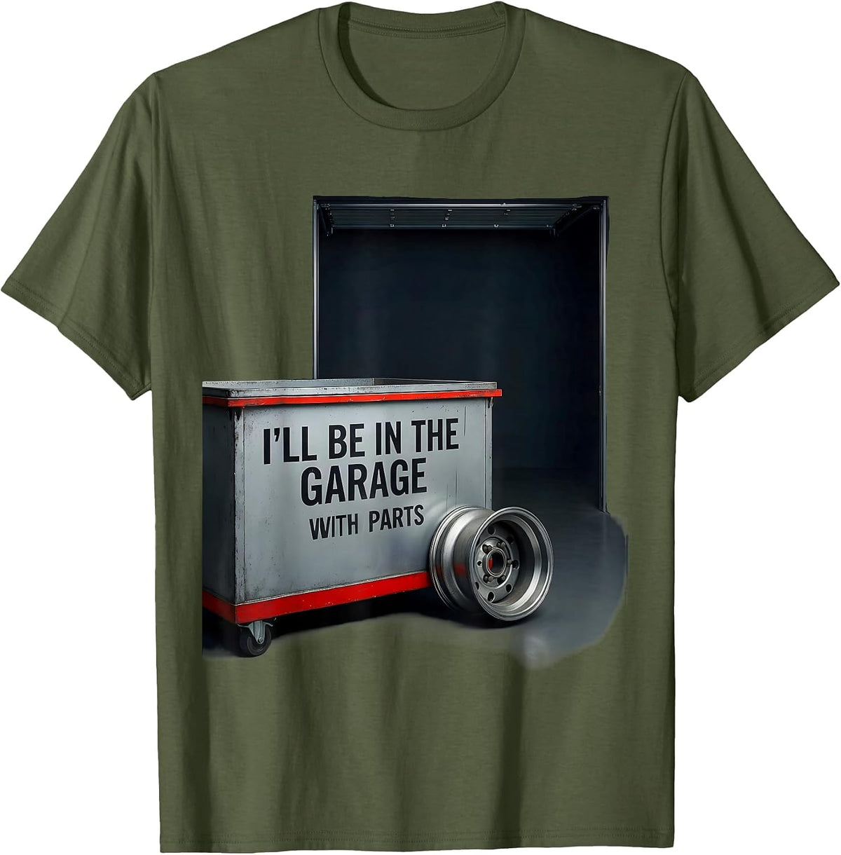 I'll Be In The Garage With Parts Funny Mechanic Dad Joke T-Shirt - Olive Green
