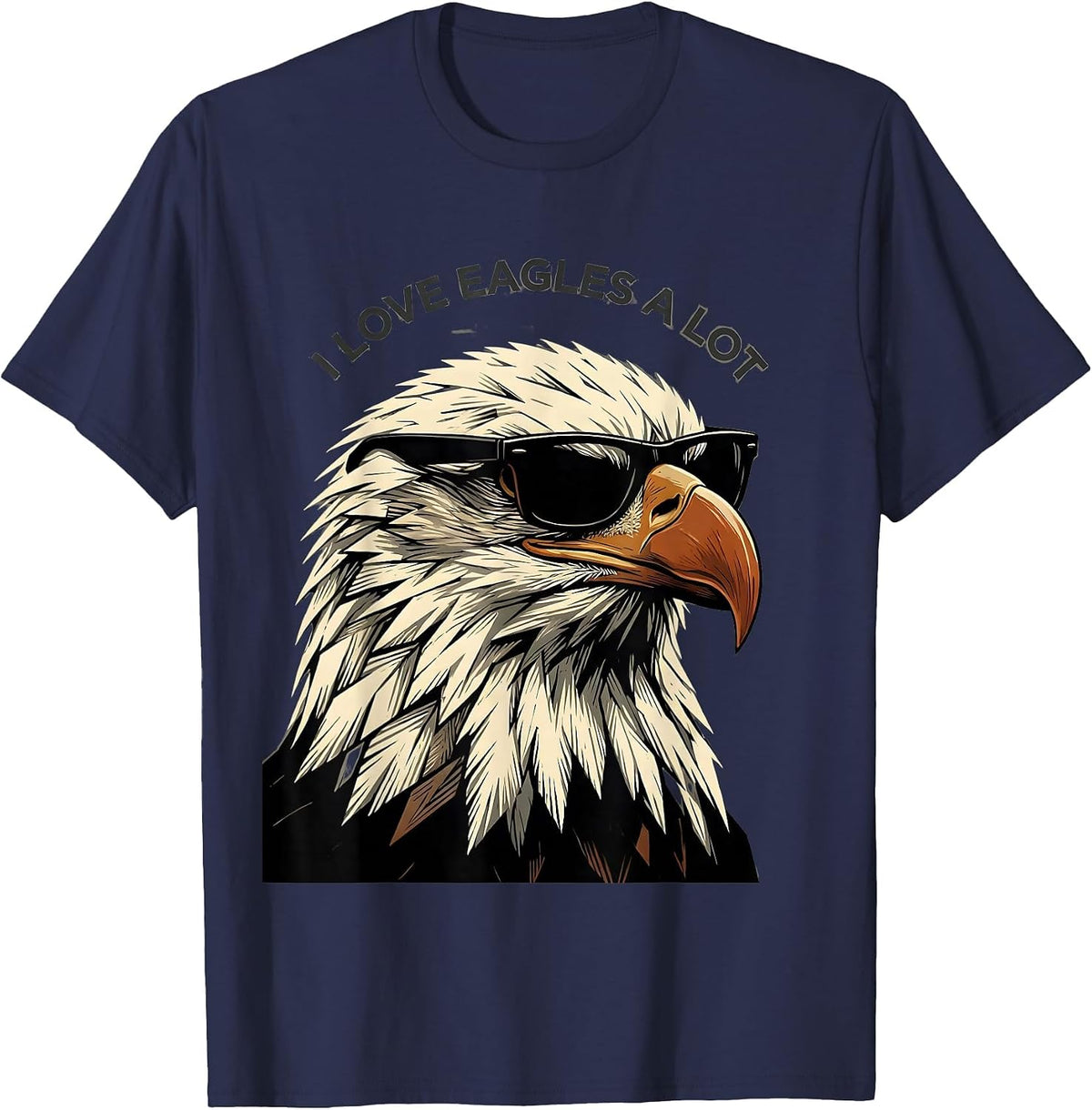 I Love Eagles A Lot Funny Bald Eagle Sunglasses Bird Lover T-Shirt - Navy Blue