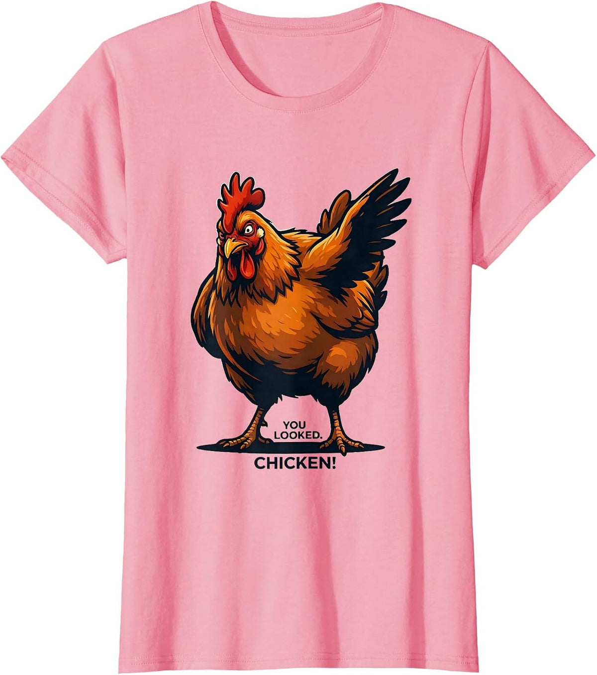 Women's You Looked. Chicken! Funny Chicken Lover Animal Humor T-Shirt - Pink