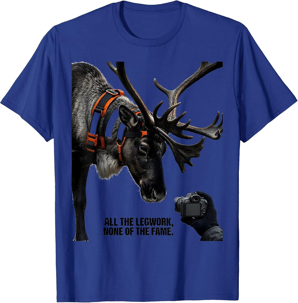 All The Legwork None Of The Fame Funny Reindeer Selfie T-Shirt - Royal Blue