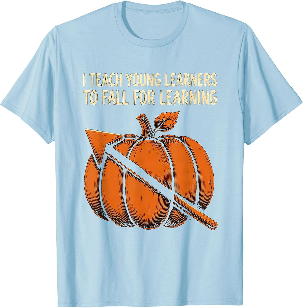 Men's I Teach Young Learners To Fall For Learning Teacher T-Shirt - Baby Blue