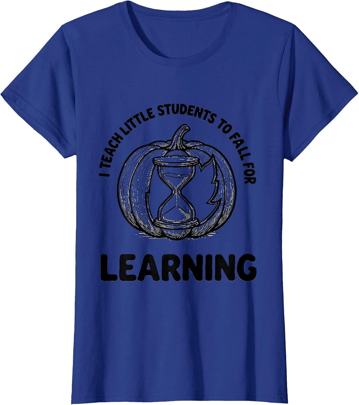 Women's I Teach Little Students To Fall For Learning Teacher T-Shirt - Royal Blue