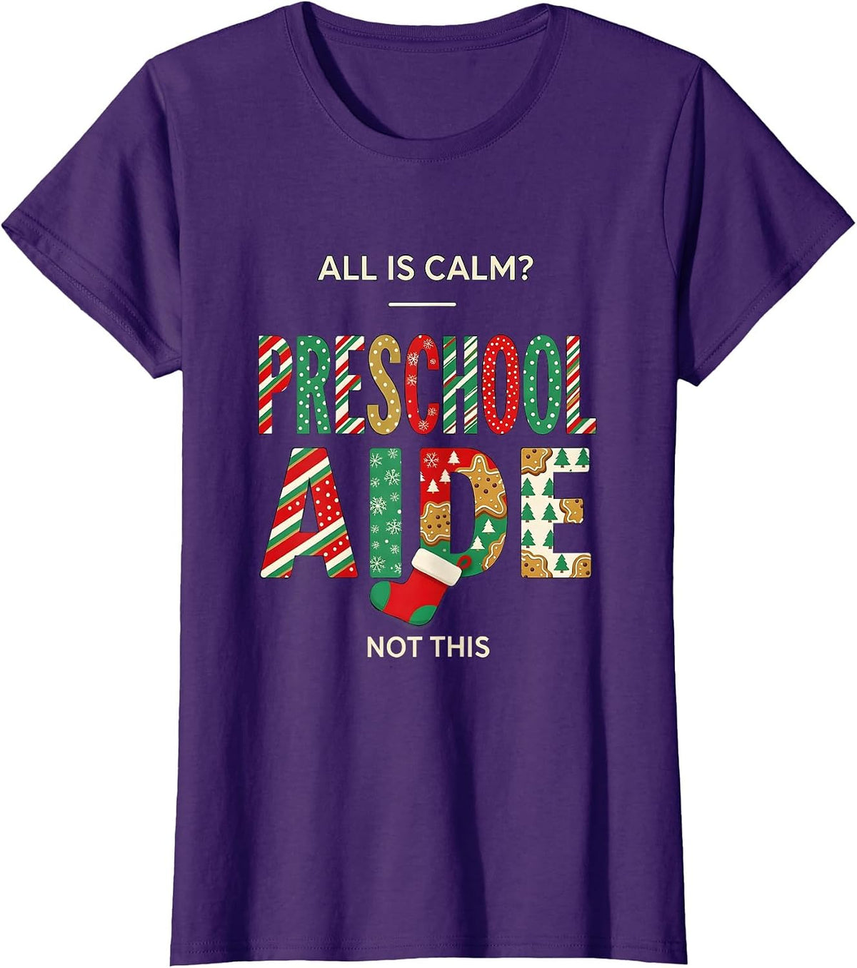 Women's All Is Calm Not This Preschool Aide Funny Christmas Teacher T-Shirt - Purple