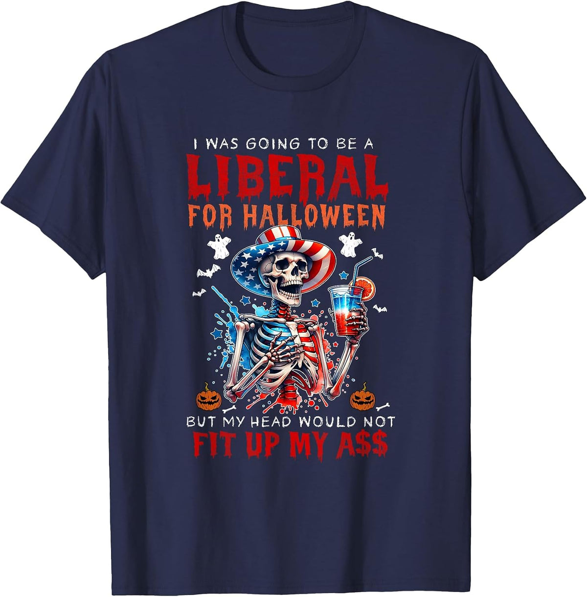 Going to Be Liberal Halloween Head Would Not Fit Political T-Shirt - Navy Blue