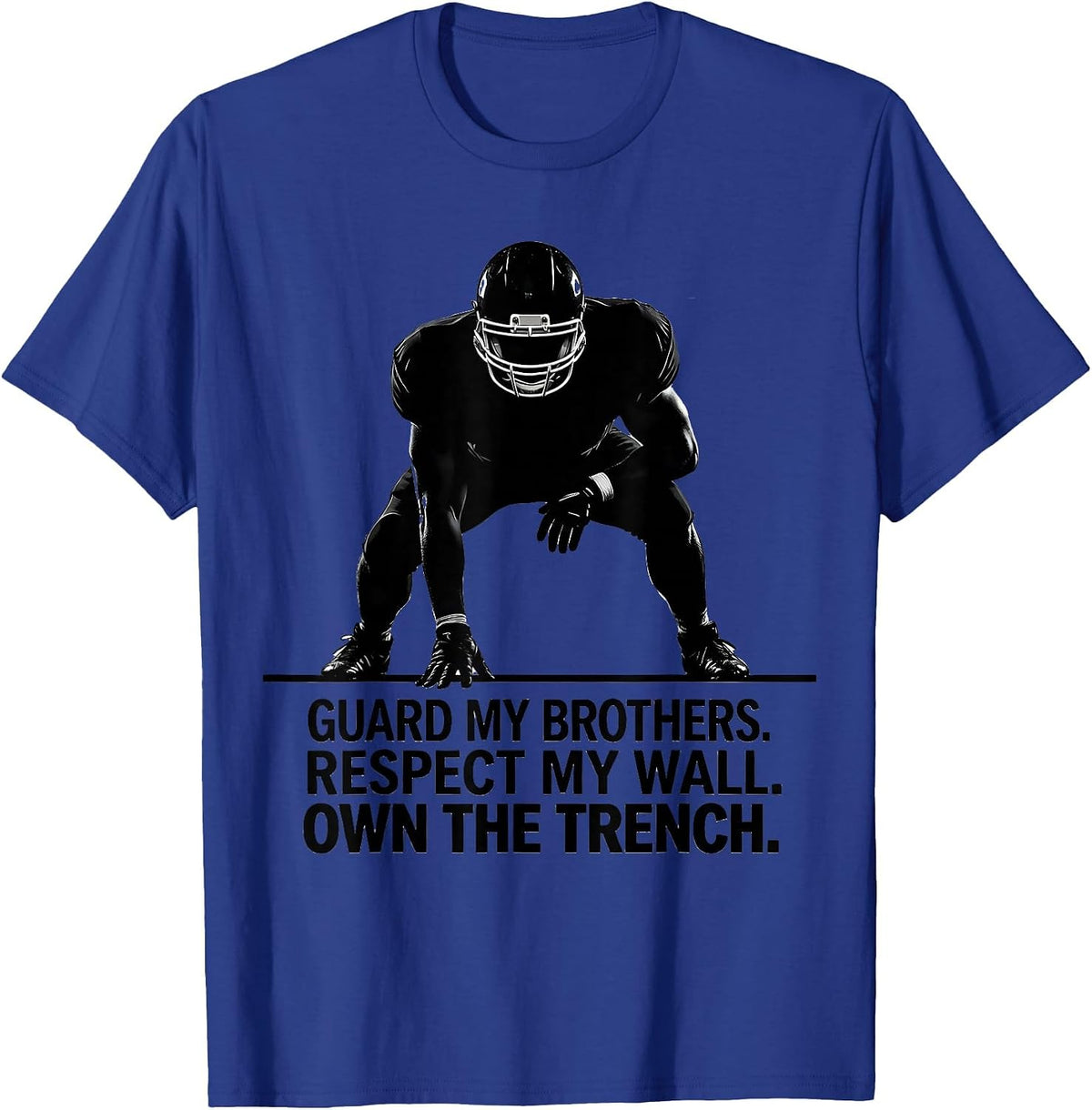 Men's Guard My Brothers Respect My Wall Own The Trench Lineman T-Shirt - Royal Blue