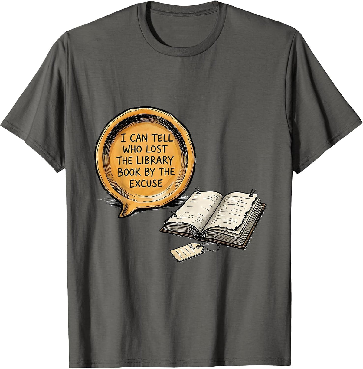 I Can Tell Who Lost The Library Book By The Excuse Funny T-Shirt - Asphalt Grey