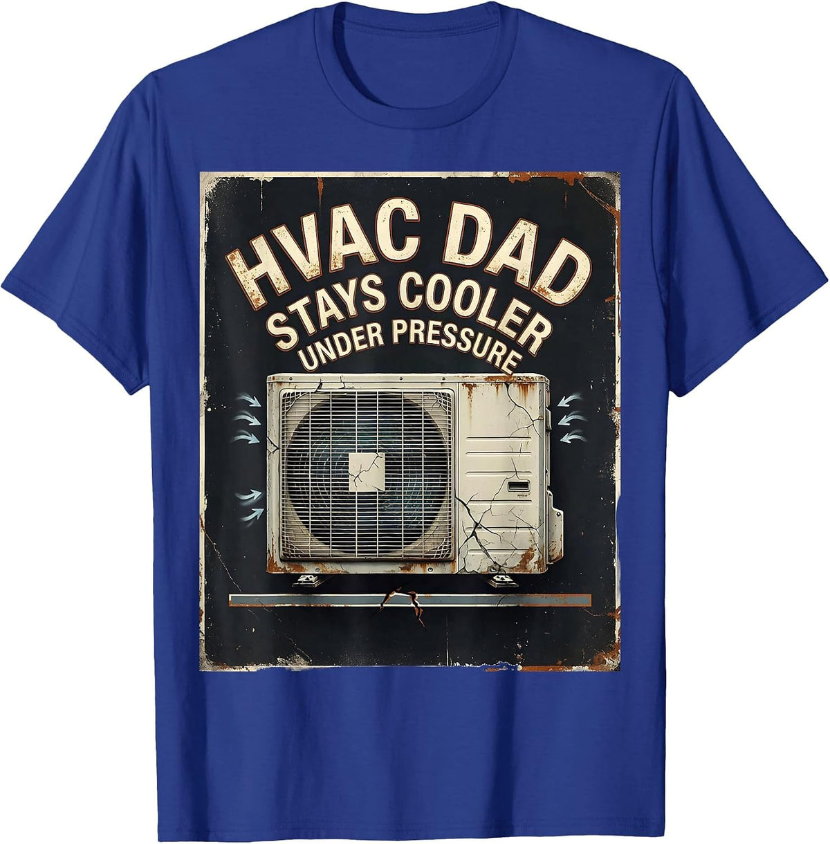 Men's HVAC Dad Stays Cooler Under Pressure Funny HVAC Technician T-Shirt - Royal Blue
