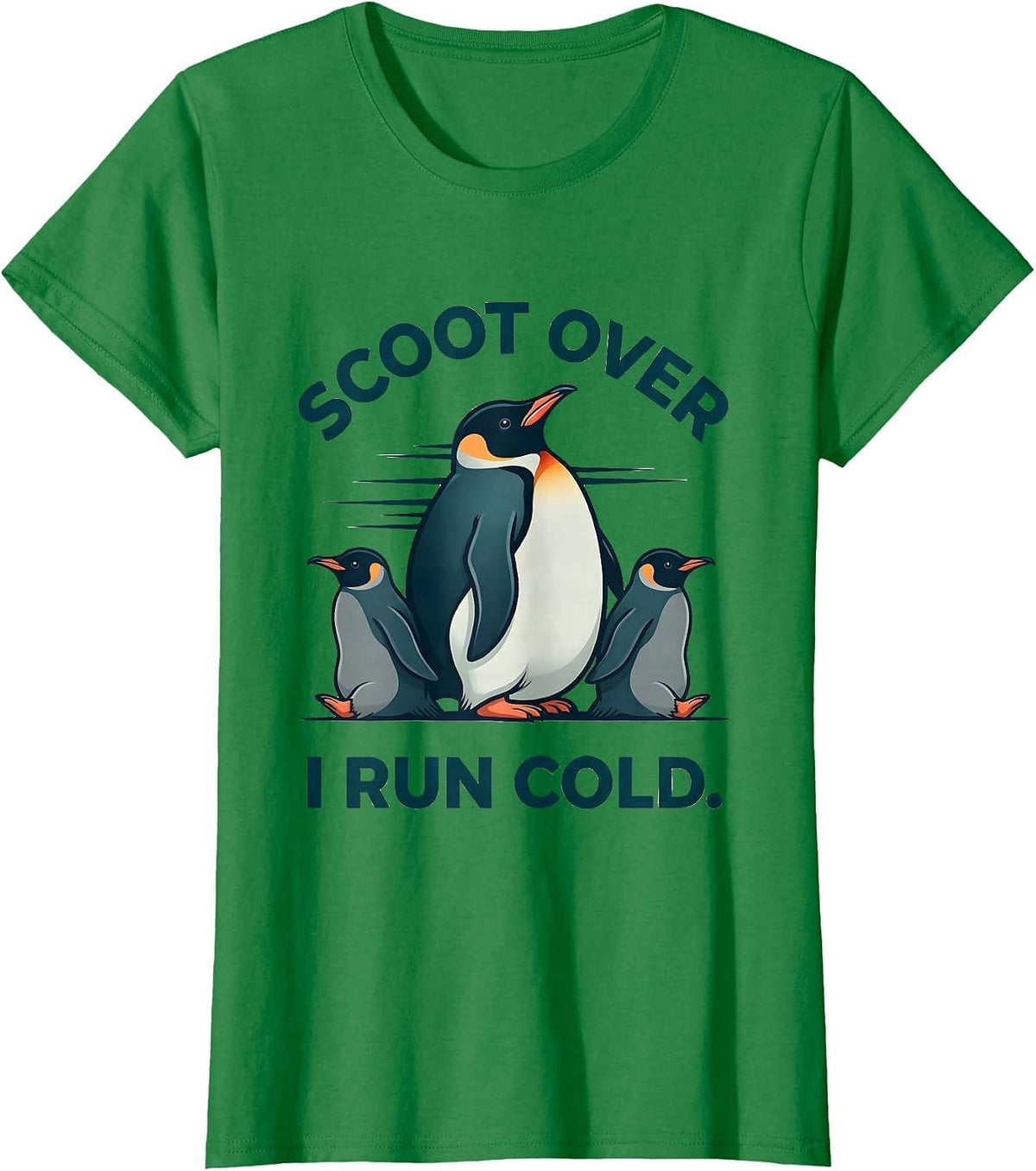 Women's Scoot Over, I Run Cold Funny Penguin Lover Animal Humor T-Shirt - Kelly Green