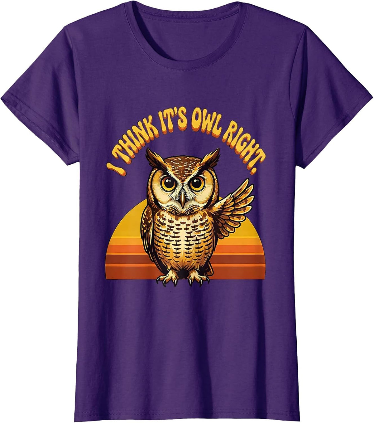 Women's I Think It's Owl Right Retro Owl Lover Funny Vintage Humor T-Shirt - Purple