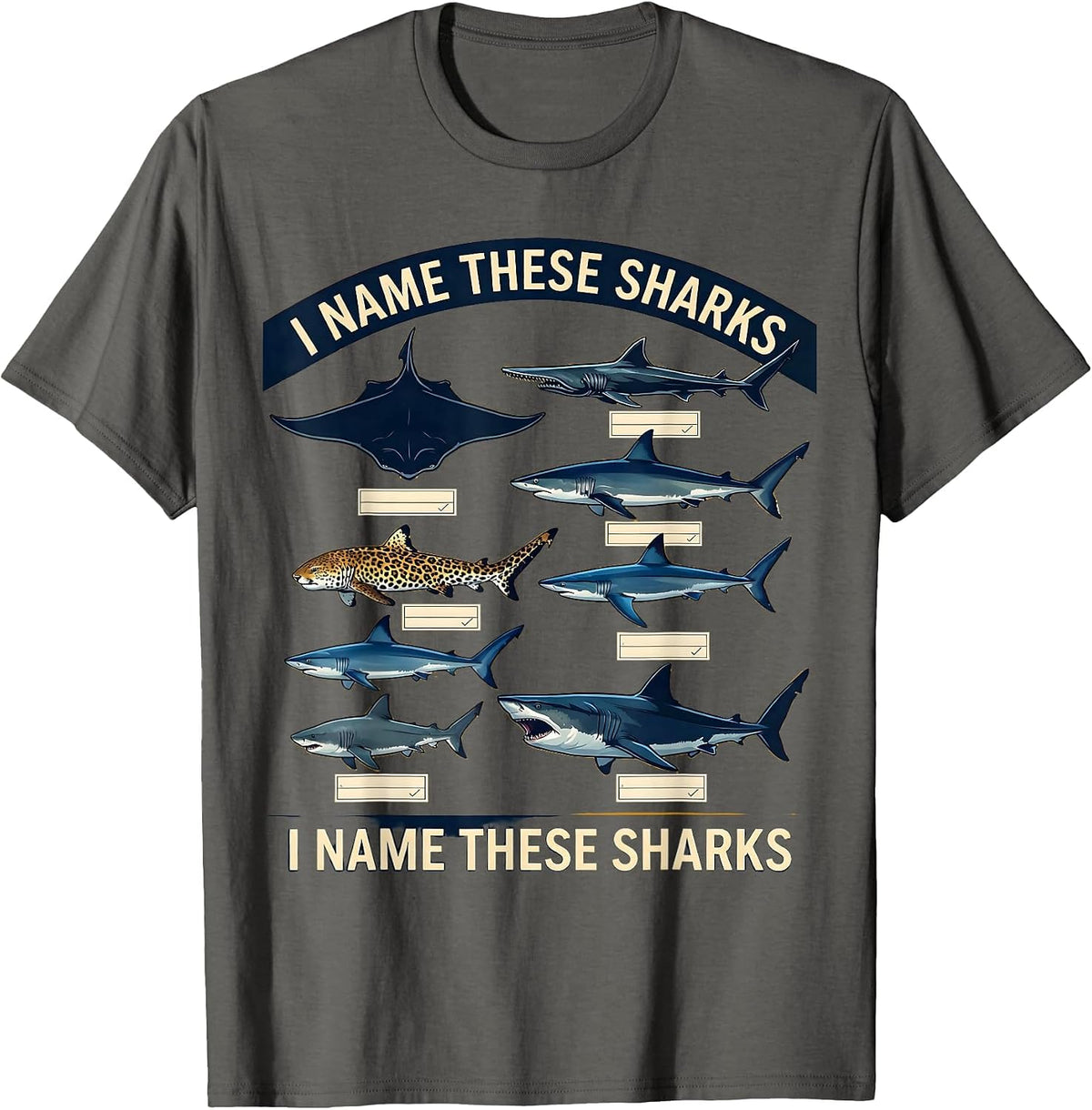 Men's I Name These Sharks Funny Shark Lover Marine Biology Ocean T-Shirt - Asphalt Grey