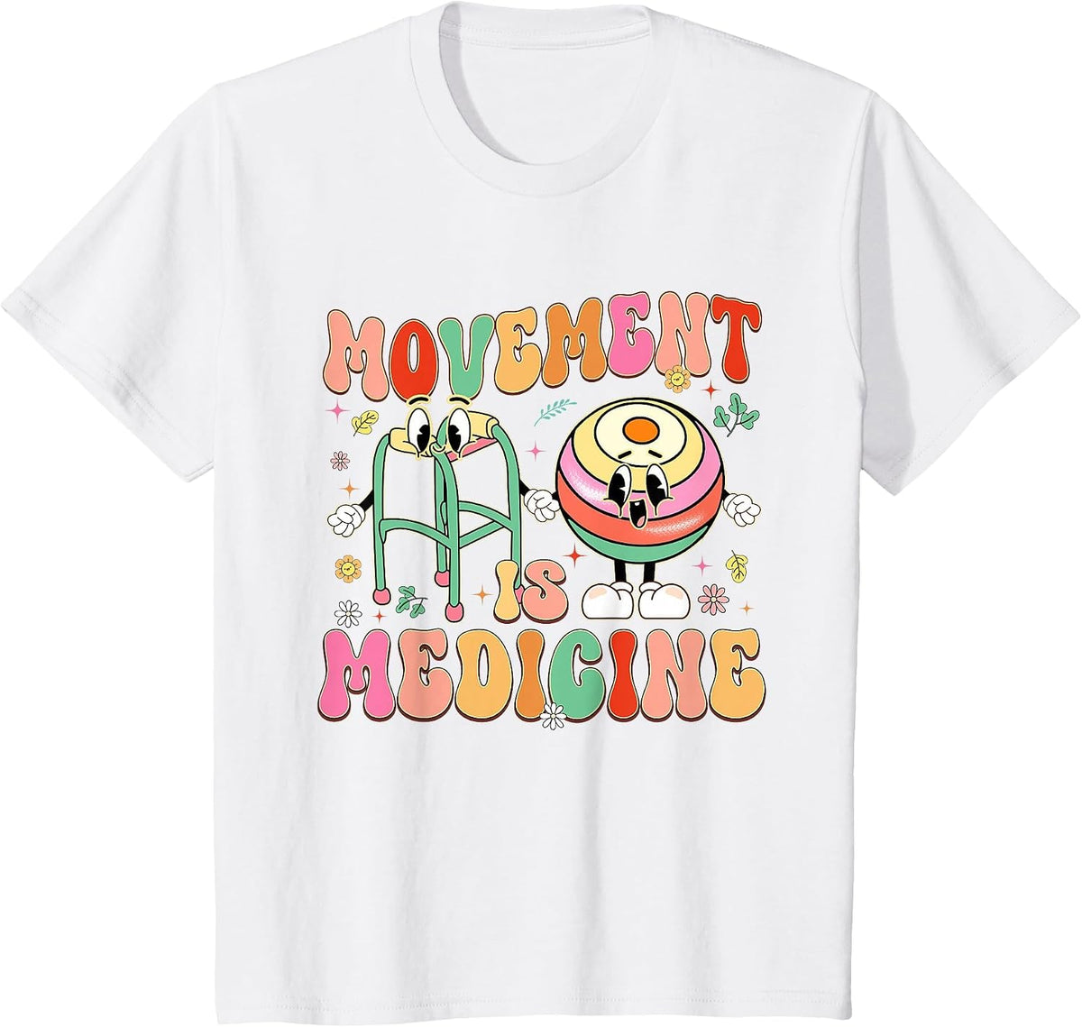 Movement is Medicine PT PTA Physical Therapy Month T-Shirt - White