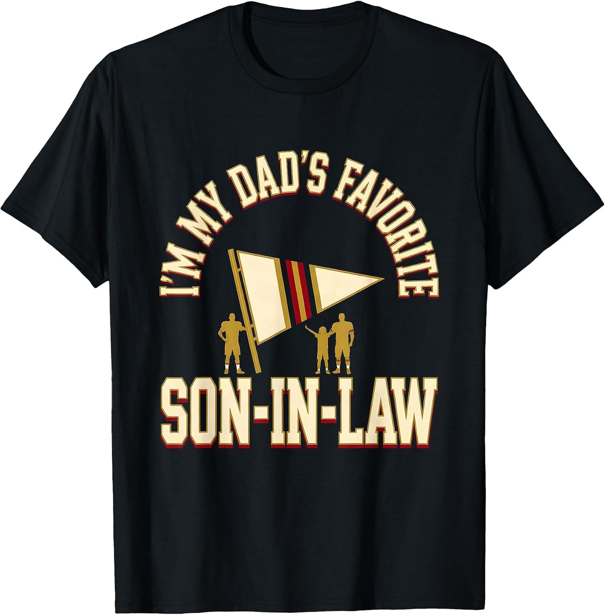 Men's I'm My Dad's Favorite Son-In-Law Funny Family Humor T-Shirt - Black