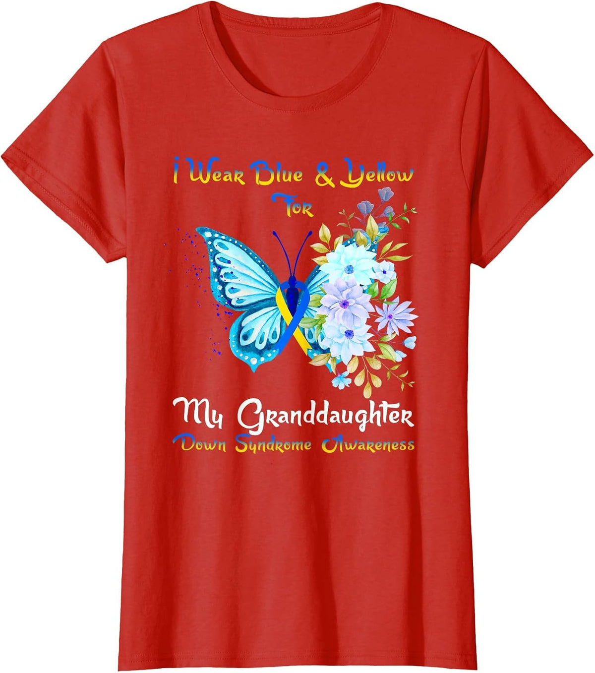 I Wear Blue & Yellow for My Granddaughter, Down Syndrome T-Shirt - Red