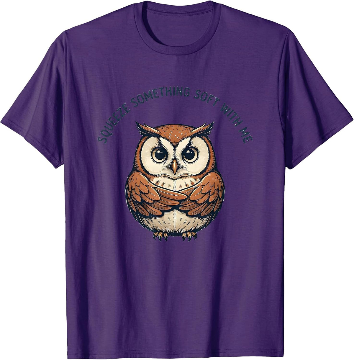 Men's Squeeze Something Soft With Me Funny Owl Cute Animal T-Shirt - Purple