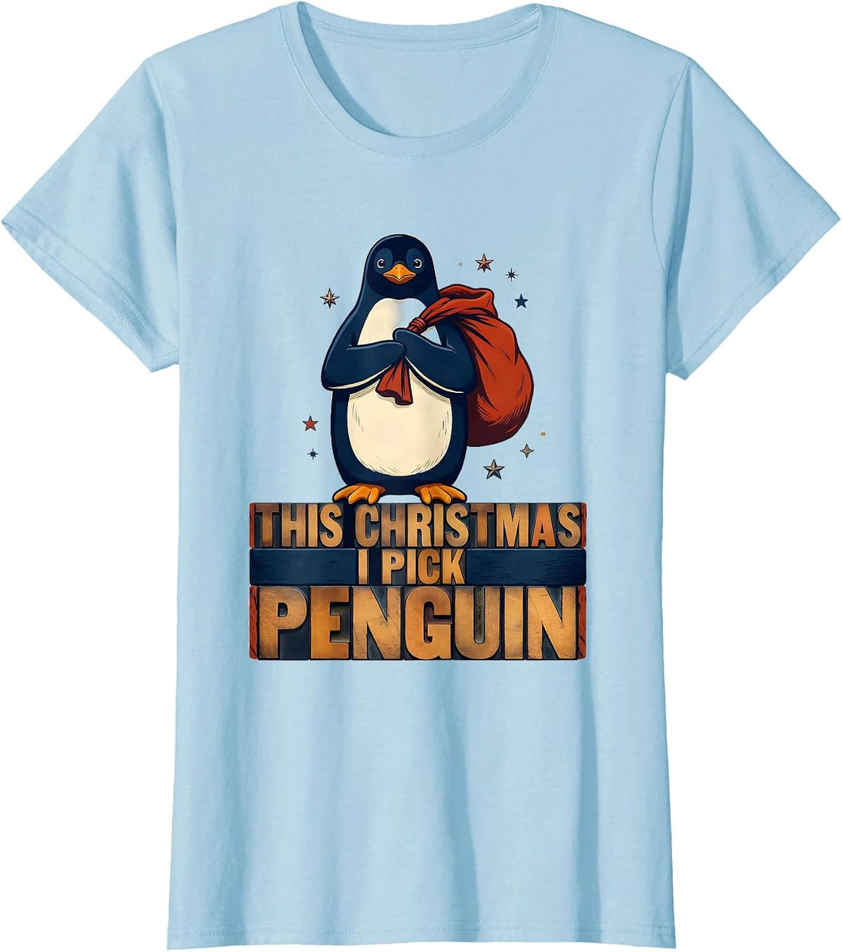 Women's This Christmas, I Pick Penguin Funny Penguin Lover Christmas T-Shirt - Baby Blue