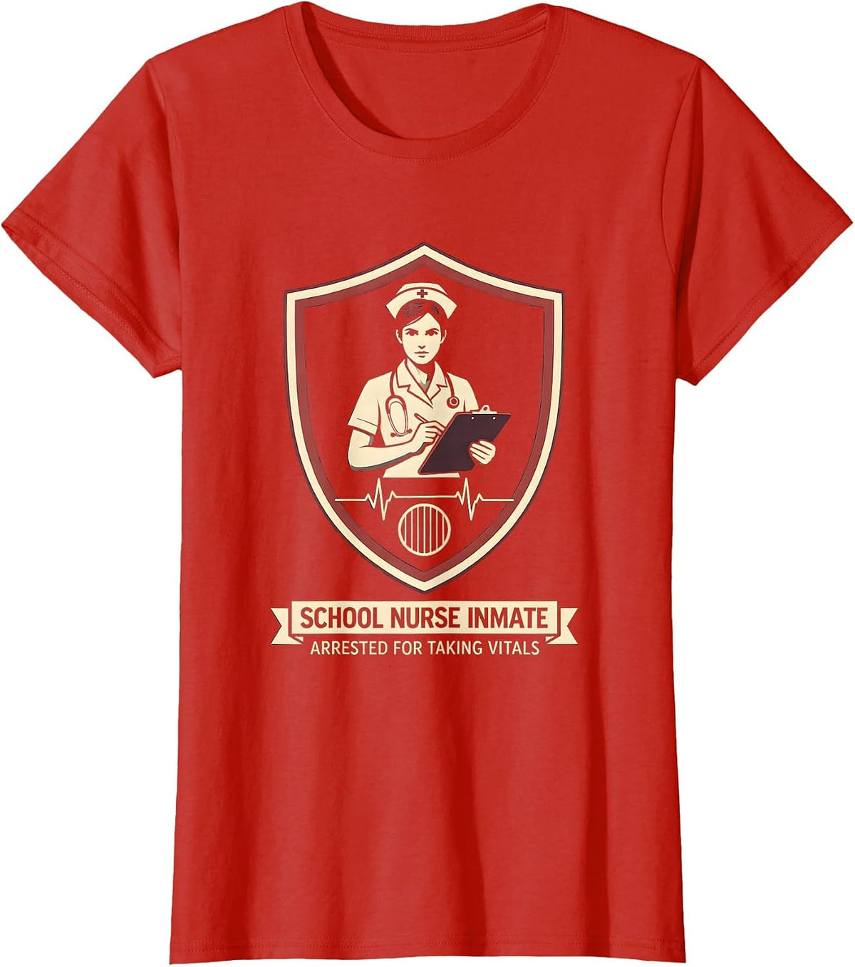School Nurse Inmate Arrested For Taking Vitals Funny T-Shirt - Red
