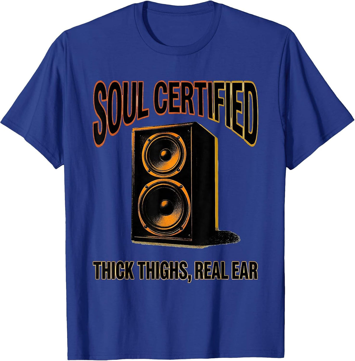 Soul Certified — Thick Thighs, Real Ear Music Lover T-Shirt - Royal Blue