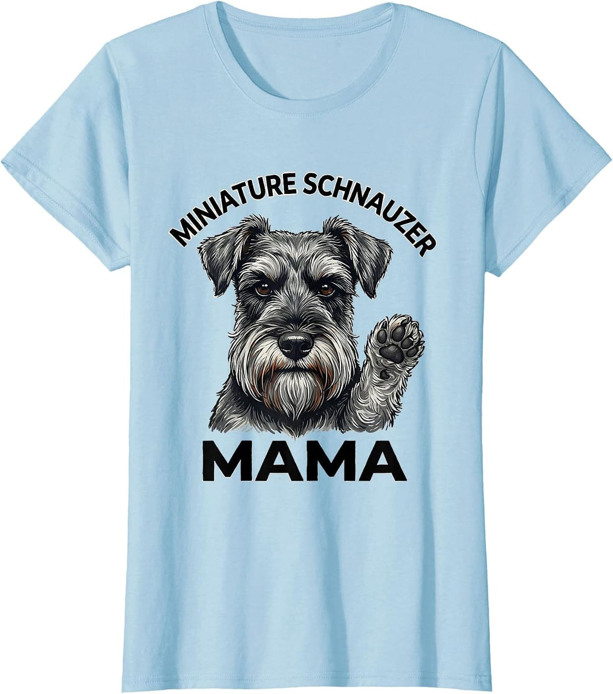 Women's Miniature Schnauzer Mama Funny Dog Lover Gift T-Shirt - Baby Blue