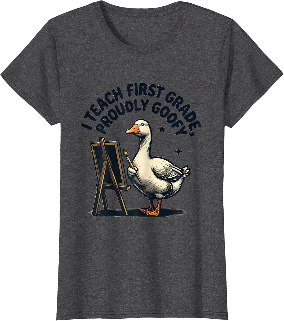 Women's I Teach First Grade Proudly Goofy Funny Preschool Teacher T-Shirt - Dark Heather Grey